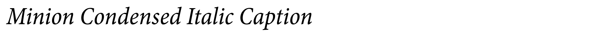 Minion Condensed Italic Caption image